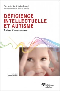 Pauline Beaupré est également l'auteure de l'ouvrage Déficience intellectuelle et autisme, en librairie le 7 mai 2014. 