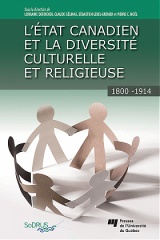 L' État canadien et la diversité culturelle et religieuse, 1800-1914