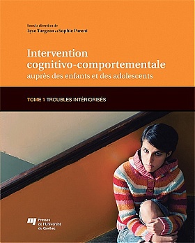 Intervention cognitivo-comportementale auprès des enfants et des adolescents, Tome 1