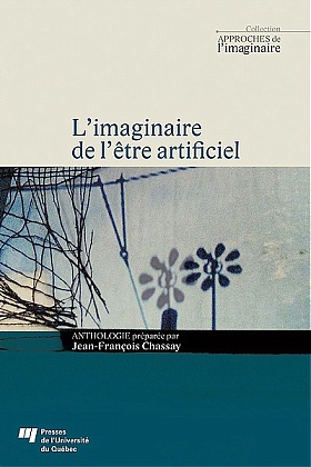 L Imaginaire De L Etre Artificiel Presses De L Universite Du Quebec