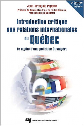 Introduction critique aux relations internationales du Québec - 2<sup>e</sup> édition revue et augmentée