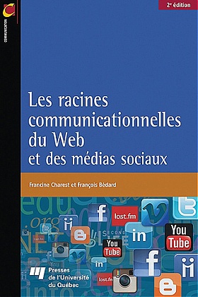 Les racines communicationnelles du Web et des médias sociaux