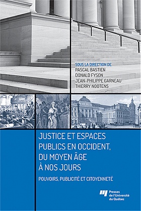 Justice et espaces publics en Occident, du Moyen Âge à nos jours