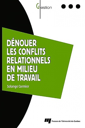 Dénouer les conflits relationnels en milieu de travail