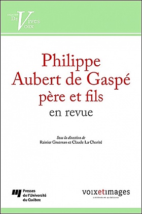 Philippe Aubert de Gaspé père et fils en revue