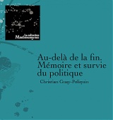 Au-delà de la fin. Mémoire et survie du politique