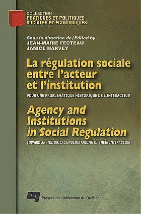 La régulation sociale entre l'acteur et l'institution / Agency and Institutions in Social Regulation