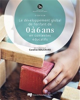 Le développement global de l'enfant de 0 à 6 ans en contextes éducatifs, 2<sup>e</sup> édition