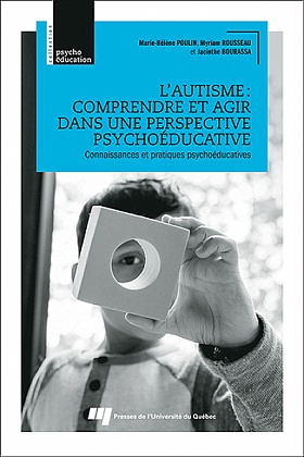 L' autisme : comprendre et agir dans une perspective psychoéducative