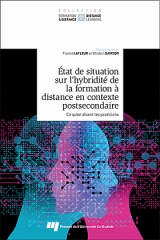 État de situation sur l’hybridité de la formation à distance en contexte postsecondaire, tome 1