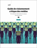 Guide de visionnement critique des médias, tome 1