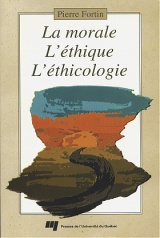 La morale, l'éthique, l'éthicologie