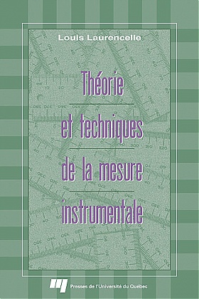 Théorie et techniques de la mesure instrumentale — Presses de l'Université  du Québec