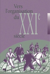 Vers l'organisation du XXI<sup>e</sup> siècle